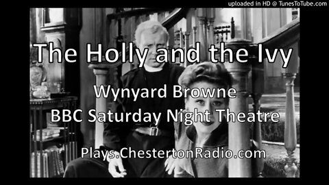 The Holly and the Ivy - Wynyard Browne - BBC Saturday Night Theatre