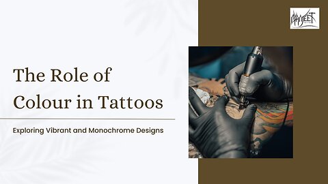 The Role of Colour in Tattoos - Exploring Vibrant and Monochrome Designs