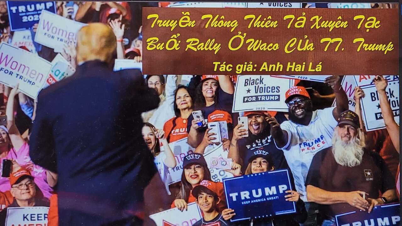 TRUYỀN THÔNG THIÊN TẢ XUYÊN TẠC BUỔI RALLY Ở WACO CỦA TT. TRUMP