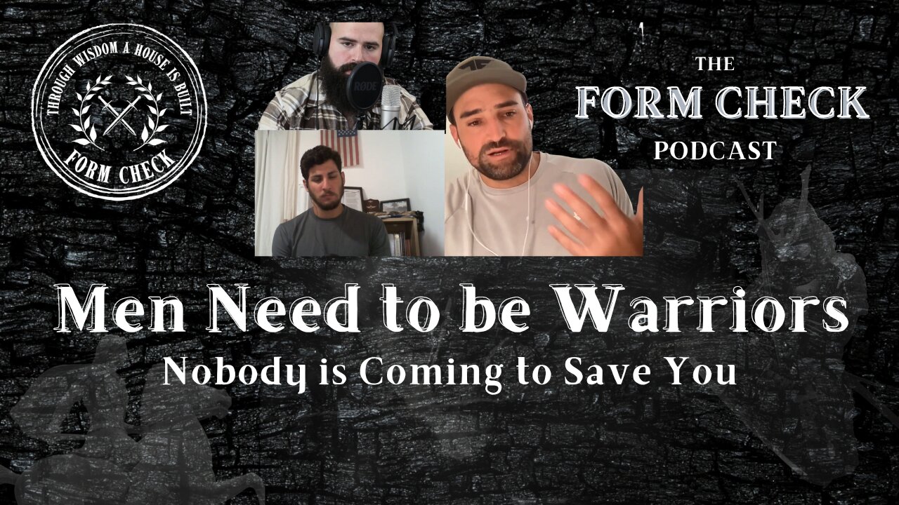 Men Need to be Warriors - Nobody is Coming to Save You