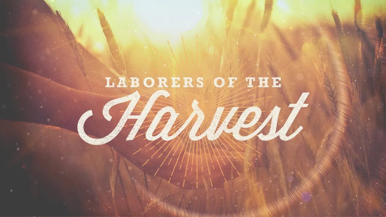 Laborers of the Harvest | Neil Hoffman | Message Only