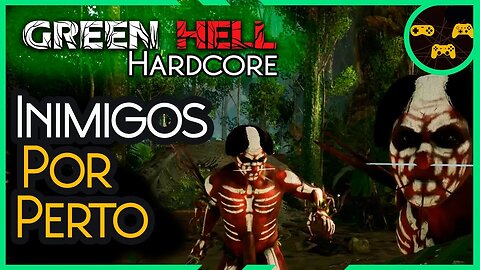 Green Hell: Desafio Extremo - Inimigos por Perto!