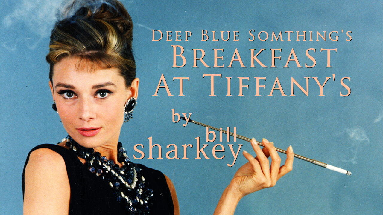 Breakfast At Tiffany's - Deep Blue Something (cover-live by Bill Sharkey)