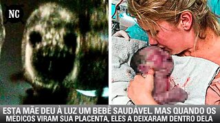 Esta mãe deu à luz um bebê saudável. Mas quando os médicos viram sua placenta, eles a deixaram