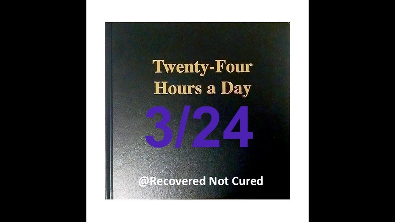 Twenty-Four Hours A Day Book Daily Reading - March 24 - A.A. - Serenity Prayer & Meditation