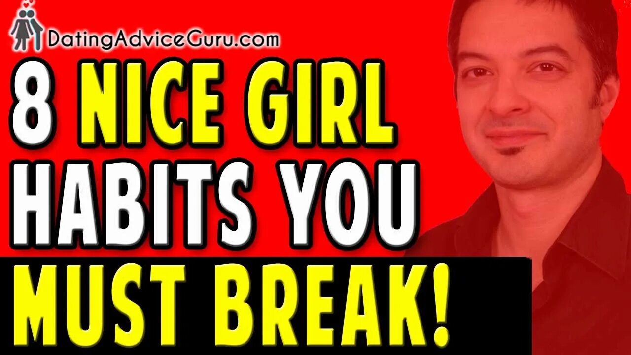 8 Nice Girl Habits You Must Break Right Away! (Are you making these mistakes?)