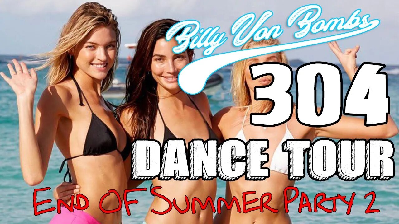 Billy Von ßomb's 304 Dance Tour #27 - End Of Summer Party 2