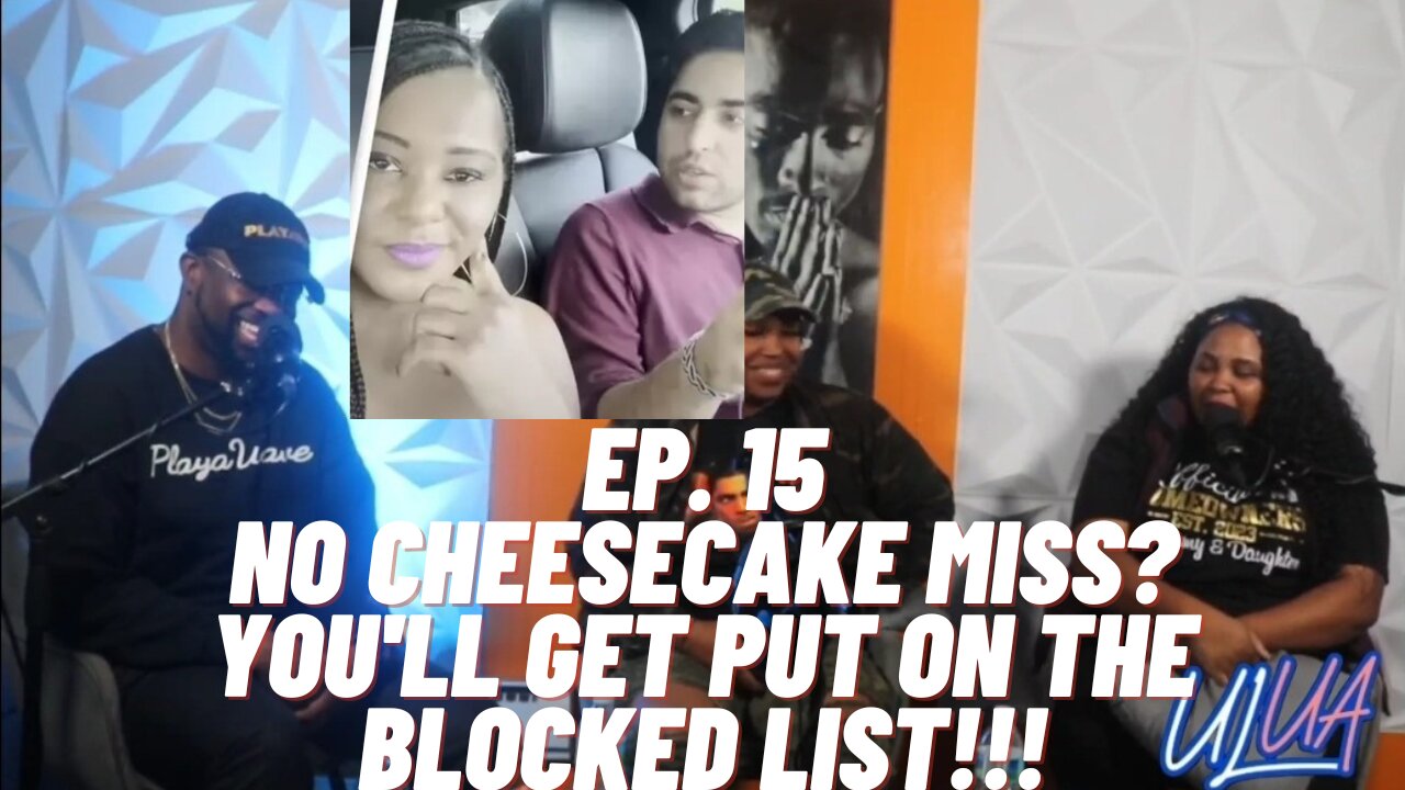 NO CHEESECAKE MISS? YOU'LL GET PUT ON THE BLOCK LIST! I UNBROTHERLY LUV UNSISTERLY ADVICE