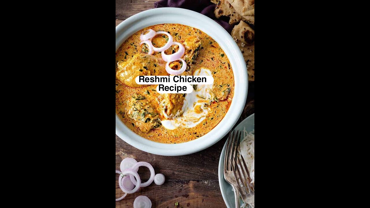 Reshmi Chicken Recipe