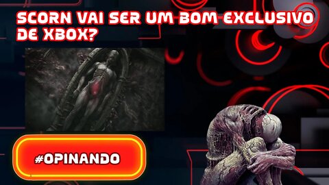 Scorn parece um jogo de Xbox bem promissor!