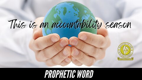 This is an Accountability Season - Prophetic word