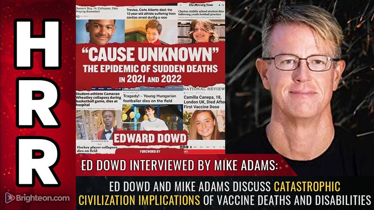 Ed Dowd & Mike Adams discuss catastrophic civilization implications of vaccine DEATHS & DISABILITIES