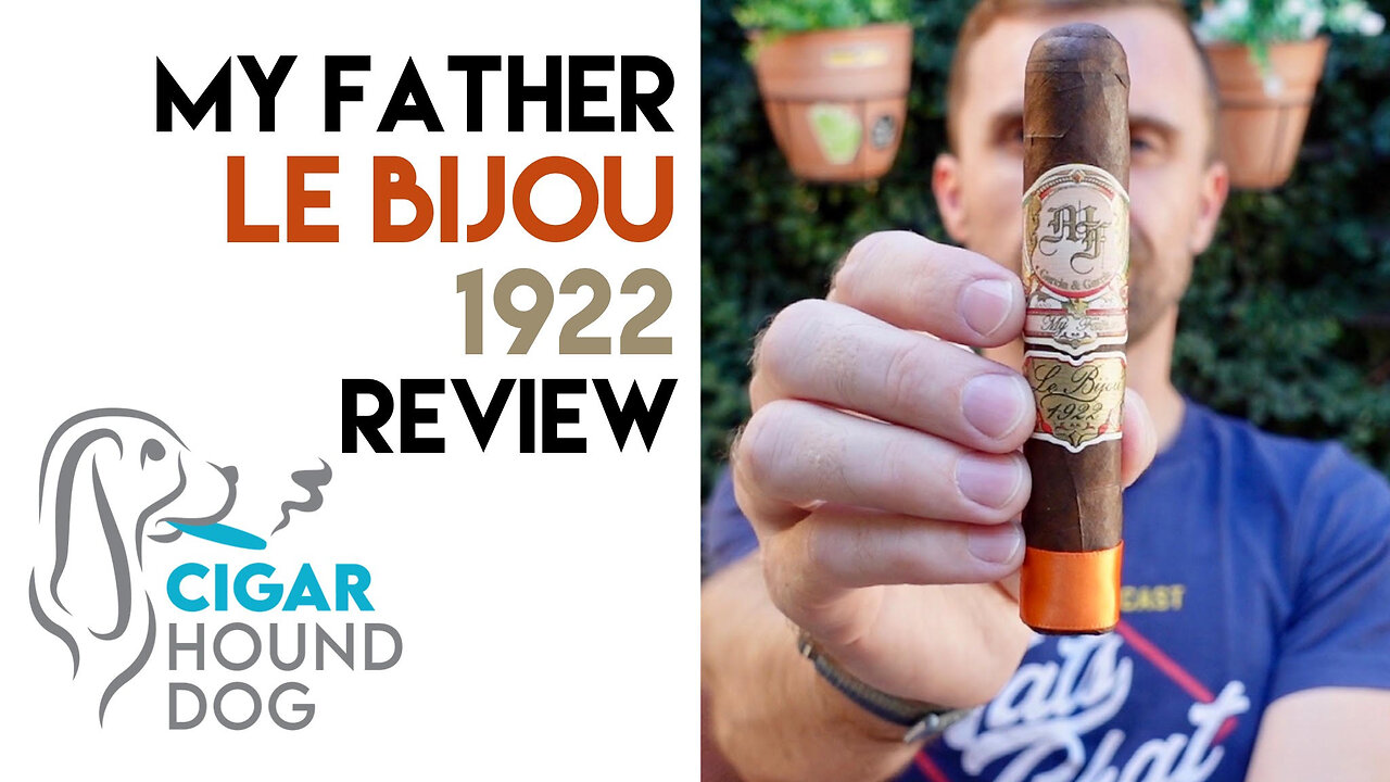 My Father Le Bijou 1922 Cigar Review