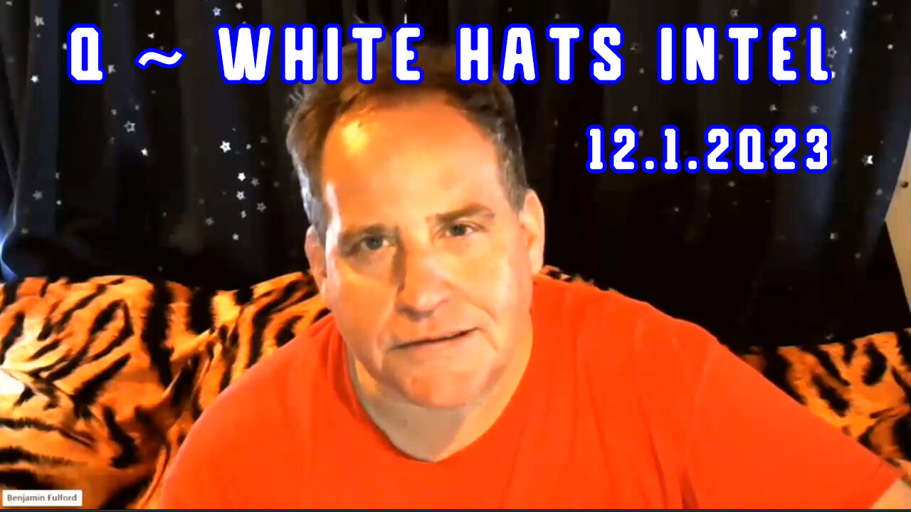 Benjamin Fulford Great Intel ~ Q Drop Dec 1, 2Q23