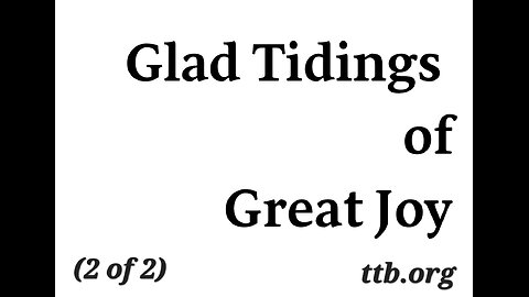 Glad Tidings of Great Joy (Bible Study) (2 of 2)