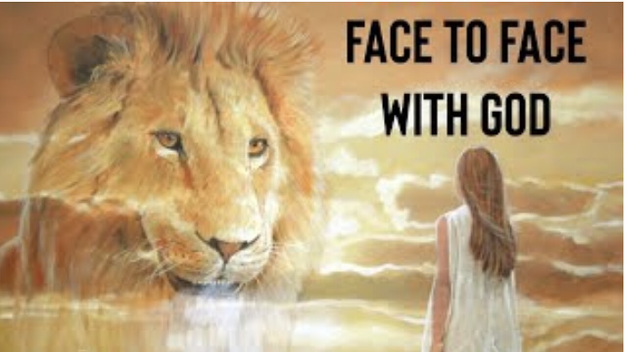 Face To Face With God!