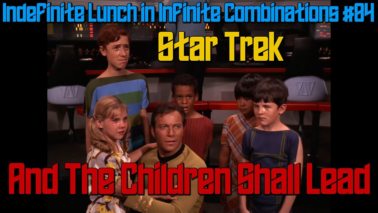 Star Trek Review: And The Children Shall Lead, ILIC #84