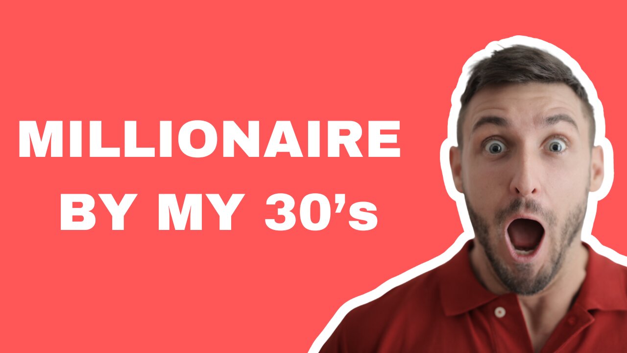 How I Plan To Become A Millionaire By My Late 30's