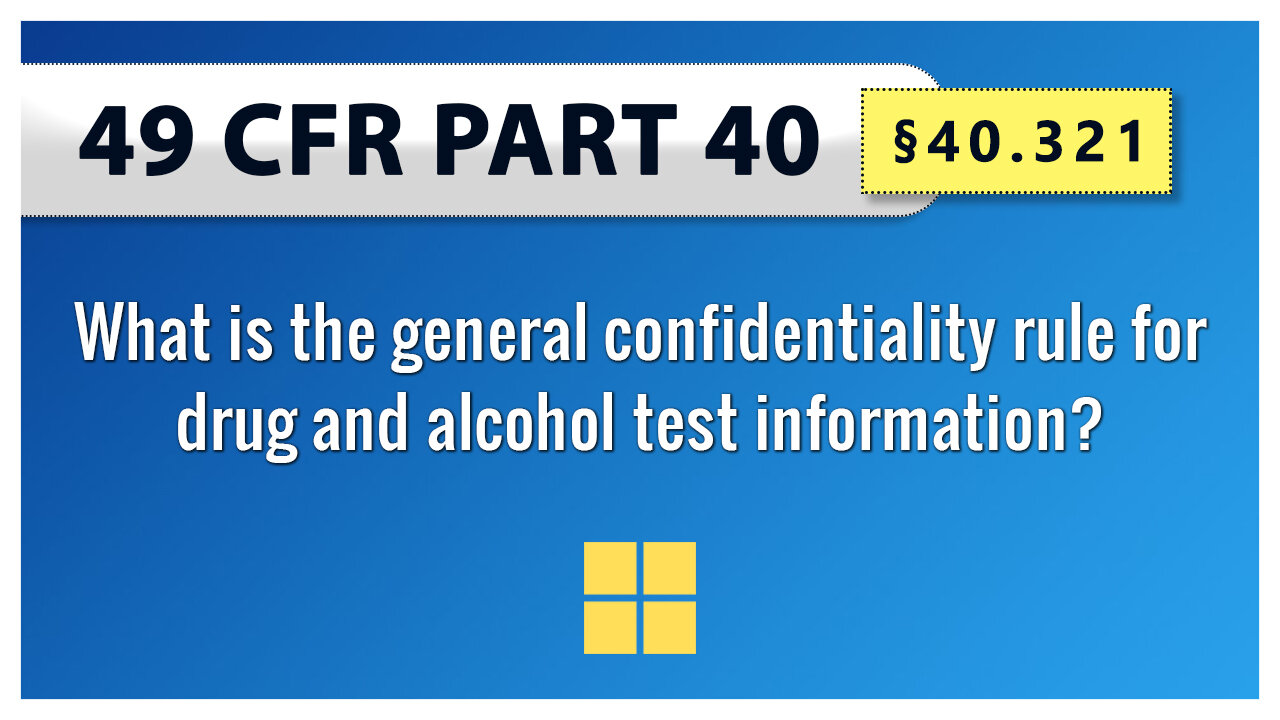 §40.321 What is the general confidentiality rule for drug and alcohol test information?