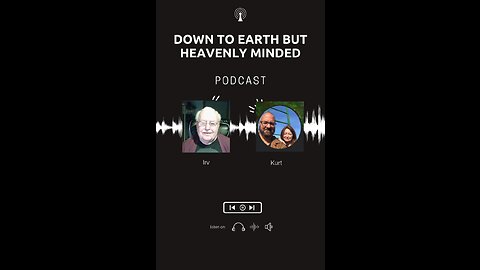 Interview with Kurt Risch on Down to Earth But Heavenly Minded Podcast