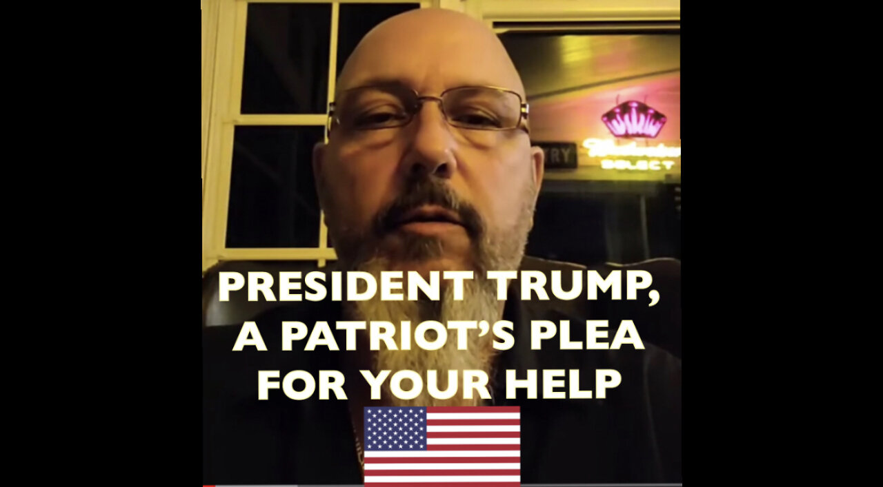 A Patriot’s Message of Desperation To President Trump