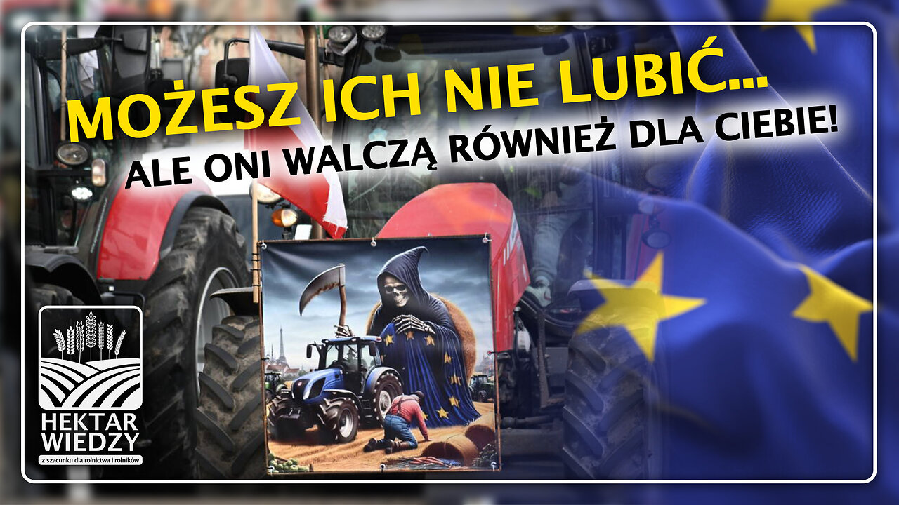 10 POWODÓW, DLACZEGO PROTESTY DOTYCZĄ RÓWNIEŻ CIEBIE | PROTESTY ROLNIKÓW | HEKTAR WIEDZY