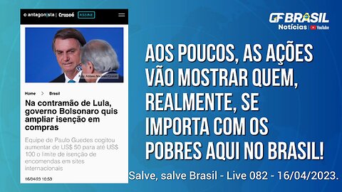 GF BRASIL Notícias - atualizações das 21h - domingão patriótico - Live 082 - 16/04/2023!