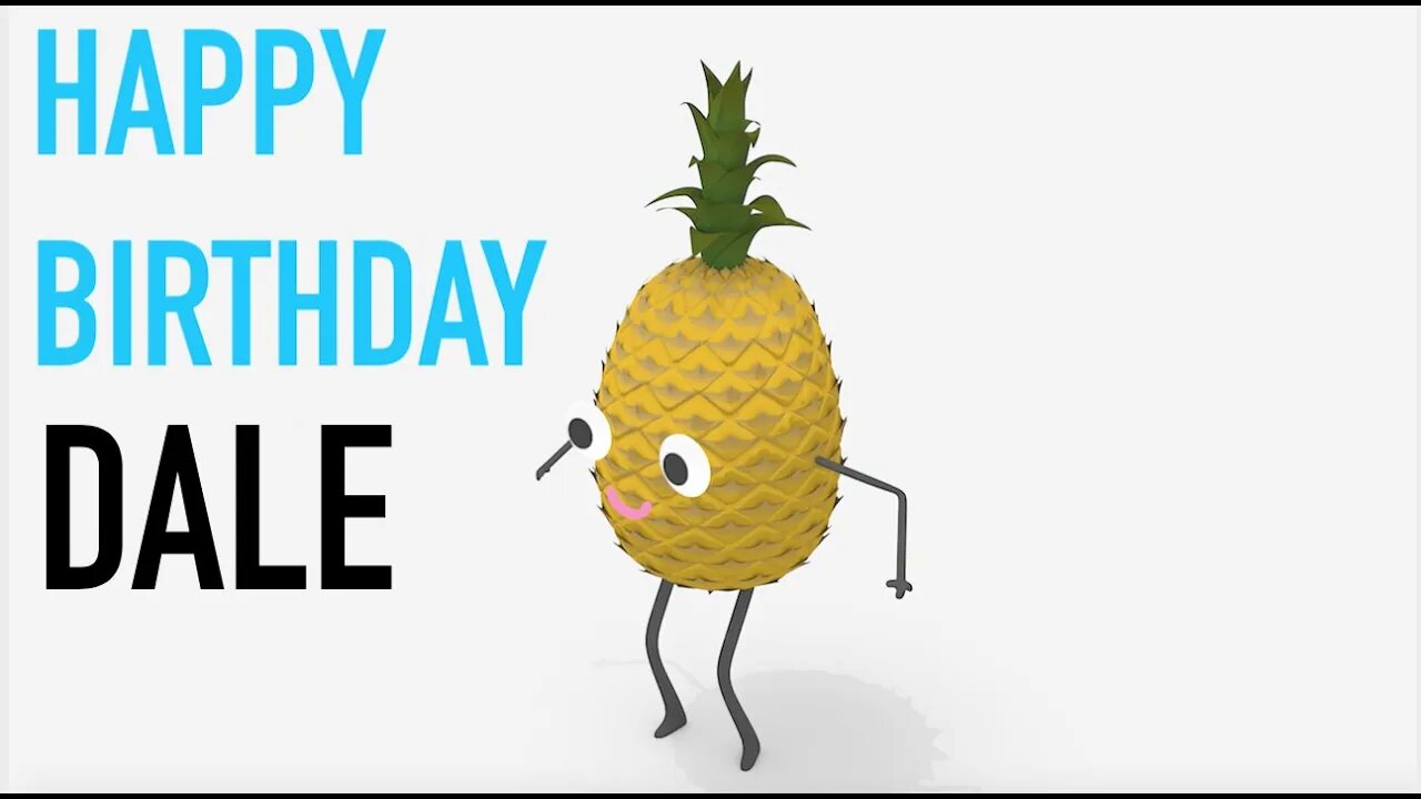 Happy Birthday DALE! - PINEAPPLE Birthday Song