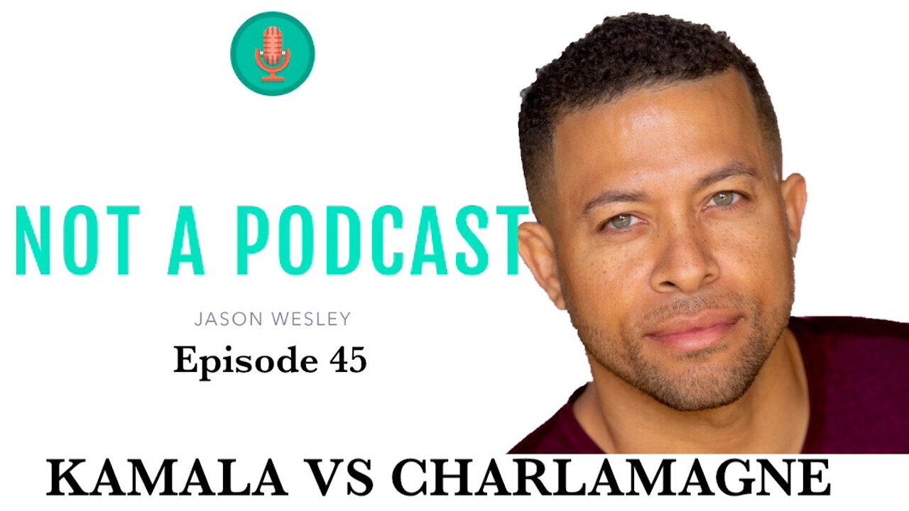 NOT A PODCAST Ep. 45 - Kamala vs Charlamagne