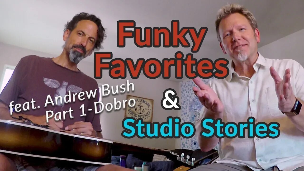 DOBRO - Funky Faves & Studio Stories Pt 1 - feat. Andrew Bush - Guitar Discoveries #60