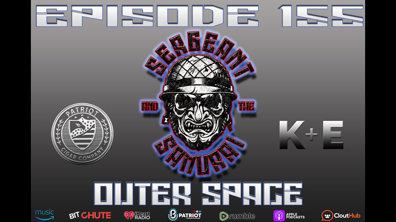 Sergeant and the Samurai Episode 155: Outer Space