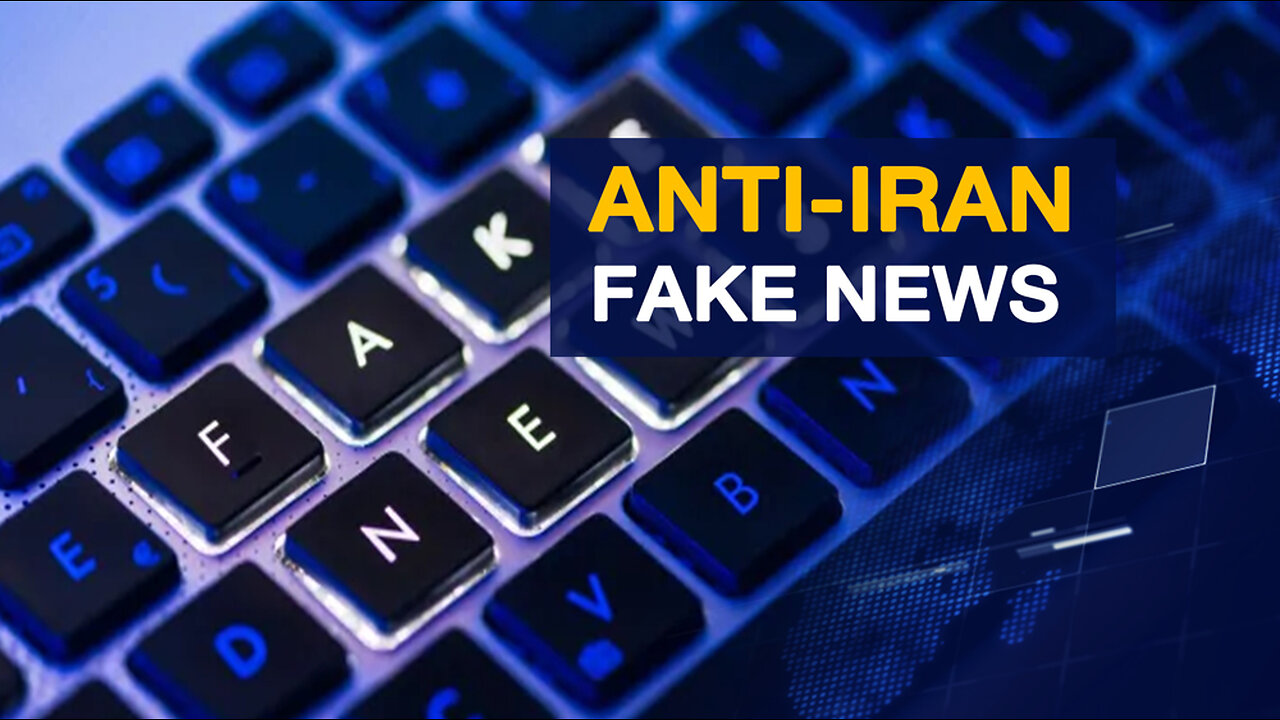 Iran Hit With Barrage Of Fake News