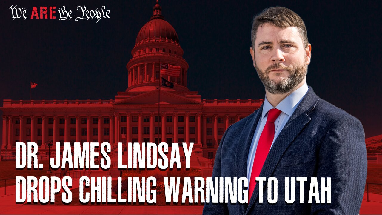 Dr. James Lindsay drops chilling warning to Utah