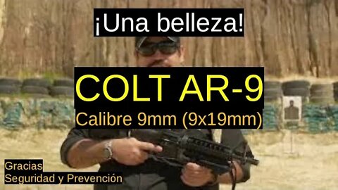 (Colaborativo) Hermosa esta Colt AR-9 -Calibre 9mm (9x19mm)