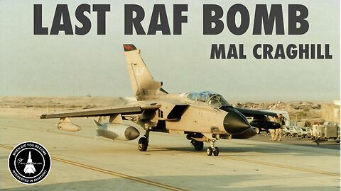 Dropping the Last RAF Bomb During the Gulf War | Mal Craghill