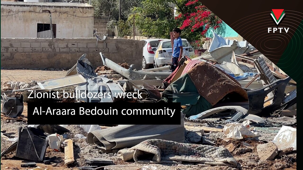 Zionist bulldozers wreck Al-Araara Bedouin community