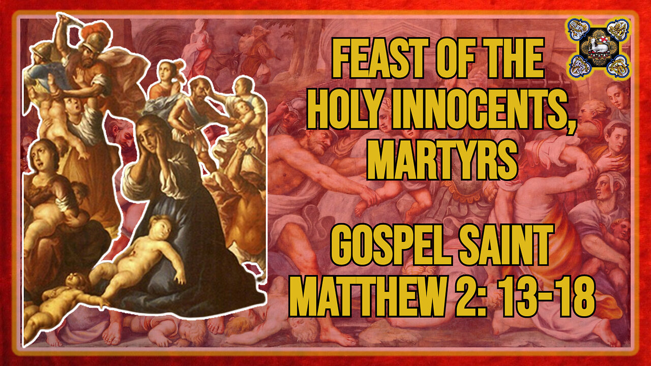 Comments on the Gospel of Feast of the Holy Innocents, martyrs Mt 2: 13-18