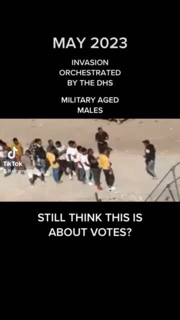 Border Invasion—Still Think This Is About Votes? - 5/14/23