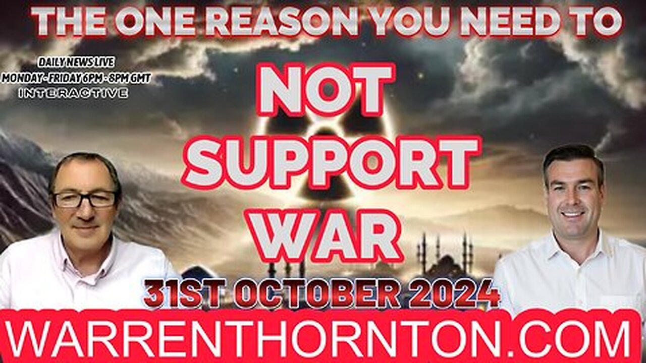 THE ONE REASON WHY YOU SHOULD NOT SUPPORT WAR WITH WARREN THORNTON & PAUL BROOKER