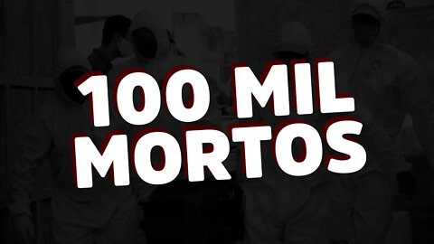 100 MIL MORTOS