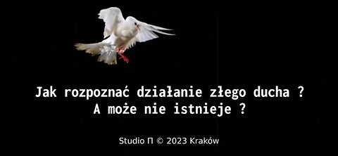 20230108_jak_rozpoznać_działanie_złego_ducha_a_może_nie_istnieje_komentarz_do_filmu