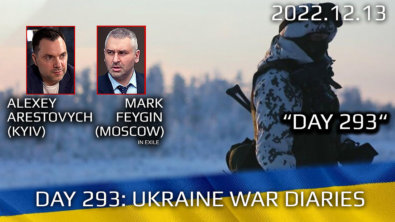 War Day 293: war diaries w/Advisor to Ukraine President, Intel Officer @Alexey Arestovych & #Feygin