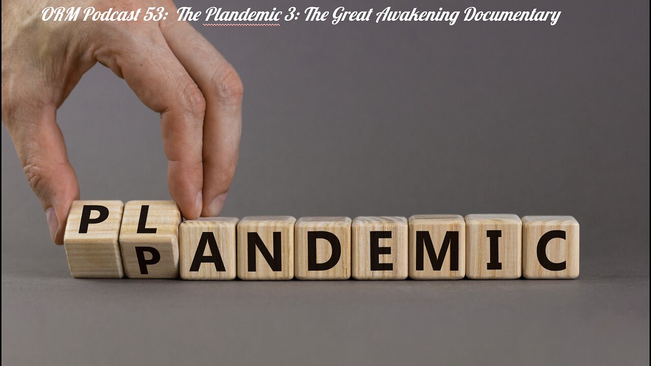 EP 53 | Plandemic 3 - The Great Awakening