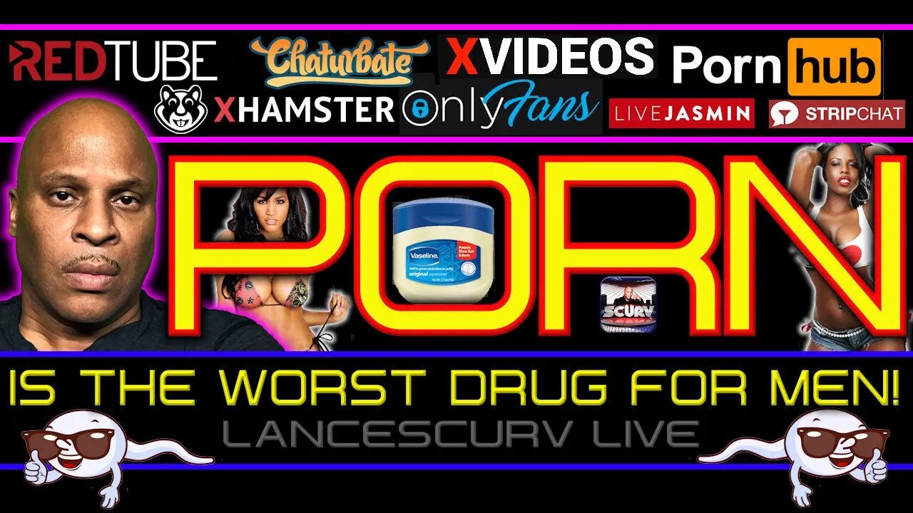 PORN IS THE WORST DRUG FOR MEN! | LANCESCURV LIVE