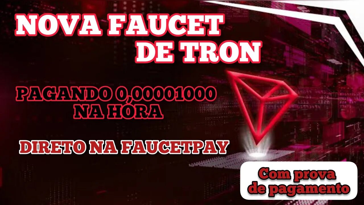 🔥NOVA FAUCET DE TRON/ PAGANDO NA HORA - DIRETO NA FAUCETPAY🔥