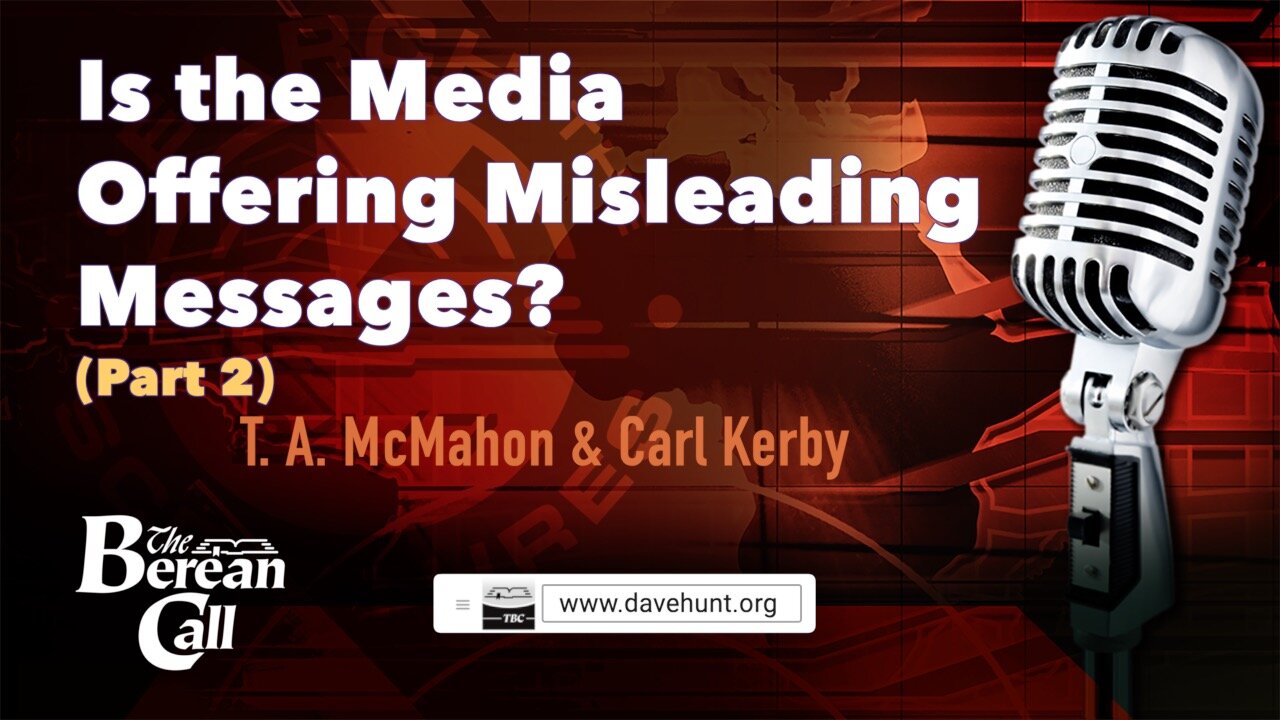 Is the Media Offering Misleading Messages? (Part 2) with Carl Kerby