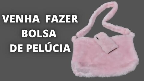 Aprenda fazer uma bolsa de pelúcia linda e rápida