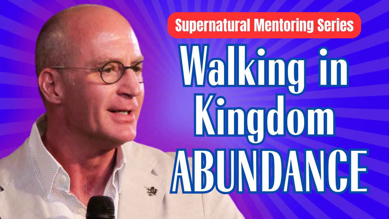 Create Kingdom ABUNDANCE (Supernatural Mentoring Series)