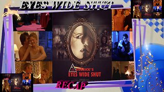 Eyes Wide Shut Recap - Part 1