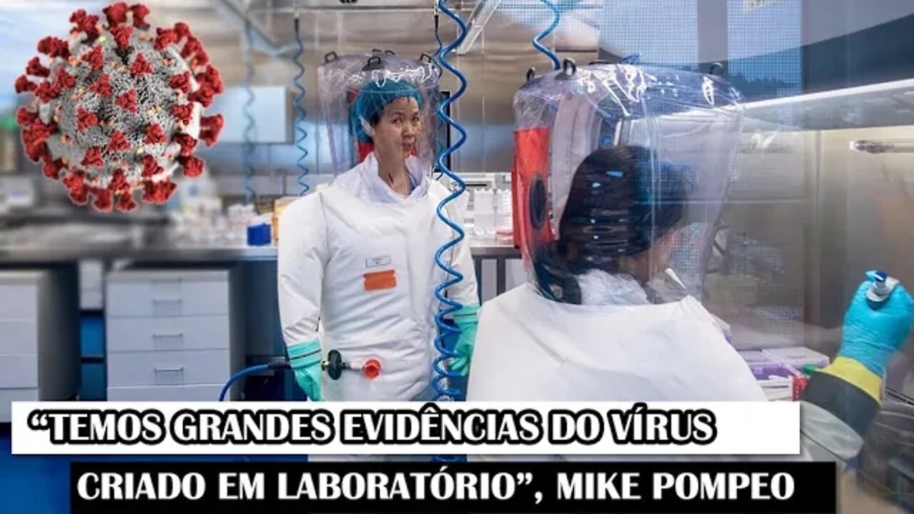 “Temos Grandes Evidências Do Vírus Criado Em Laboratório”, Mike Pompeo